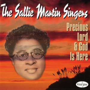 收聽Sallie Martin Singers的God Is Here歌詞歌曲