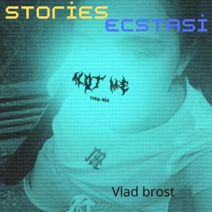 Stories Ecstasy dari Vlad Brost