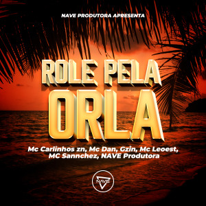 Listen to Role Pela Orla (Explicit) song with lyrics from Mc Carlinhos ZN