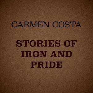 Album Stories of Iron and Pride from Carmen Costa