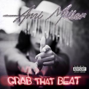 ดาวน์โหลดและฟังเพลง Grab That Beat (Explicit) พร้อมเนื้อเพลงจาก Ami Miller