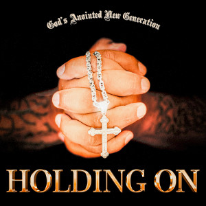 Listen to Holding On song with lyrics from God's Anointed New Generation
