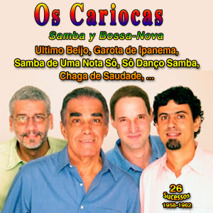 Os Cariocas的专辑Samba y Bossa Nova: Os Cariocas - Ultimo Beijo (26 Sucessos : 1958-1962)