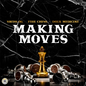 Listen to Making Moves song with lyrics from Swiss Og
