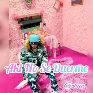 ดาวน์โหลดและฟังเพลง Aki No Se Duerme พร้อมเนื้อเพลงจาก Gohan G