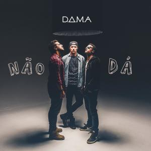 收聽D.A.M.A.的Nao Dá歌詞歌曲