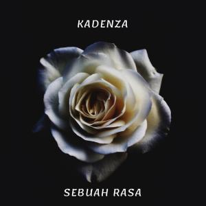 ดาวน์โหลดและฟังเพลง Sebuah Rasa พร้อมเนื้อเพลงจาก Kadenza