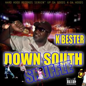 收聽K BESTER的DOWN SOUTH SHUFFLE歌詞歌曲