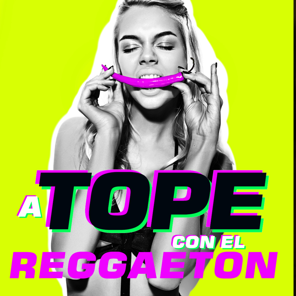 A Tope Con El Reggaeton (Explicit)
