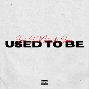 Isaiah J. Medina的專輯Used to Be (Explicit)