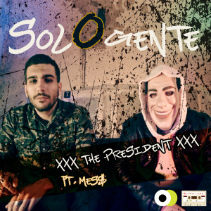Album Solo gente (Explicit) from XXX THE PRESIDENT XXX