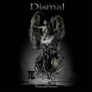 Listen to Microcosm & Macrocosm song with lyrics from Dismal