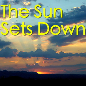 The Sun Sets Down dari Various