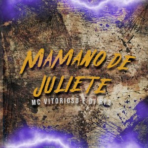 Dengarkan lagu Mamano de Juliete (Explicit) nyanyian MC Vitorioso dengan lirik
