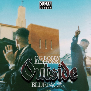 ดาวน์โหลดและฟังเพลง Outside (Better Days) (Explicit) พร้อมเนื้อเพลงจาก Blueface
