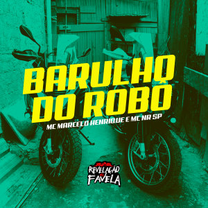 收聽MC MARCELO HENRIQUE的Barulho do Robô歌詞歌曲
