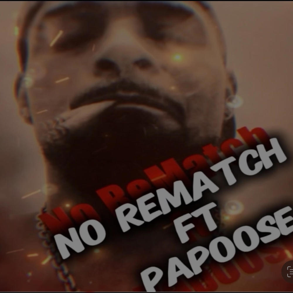No ReMatch (feat. Papoose) (Explicit)