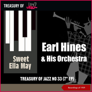 Earl Hines & His Orchestra的專輯Sweet Ella May - Treasury Of Jazz No. 33 (Recordings of 1929)