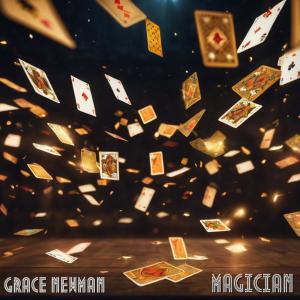 收聽Grace Newman的MAGICIAN歌詞歌曲
