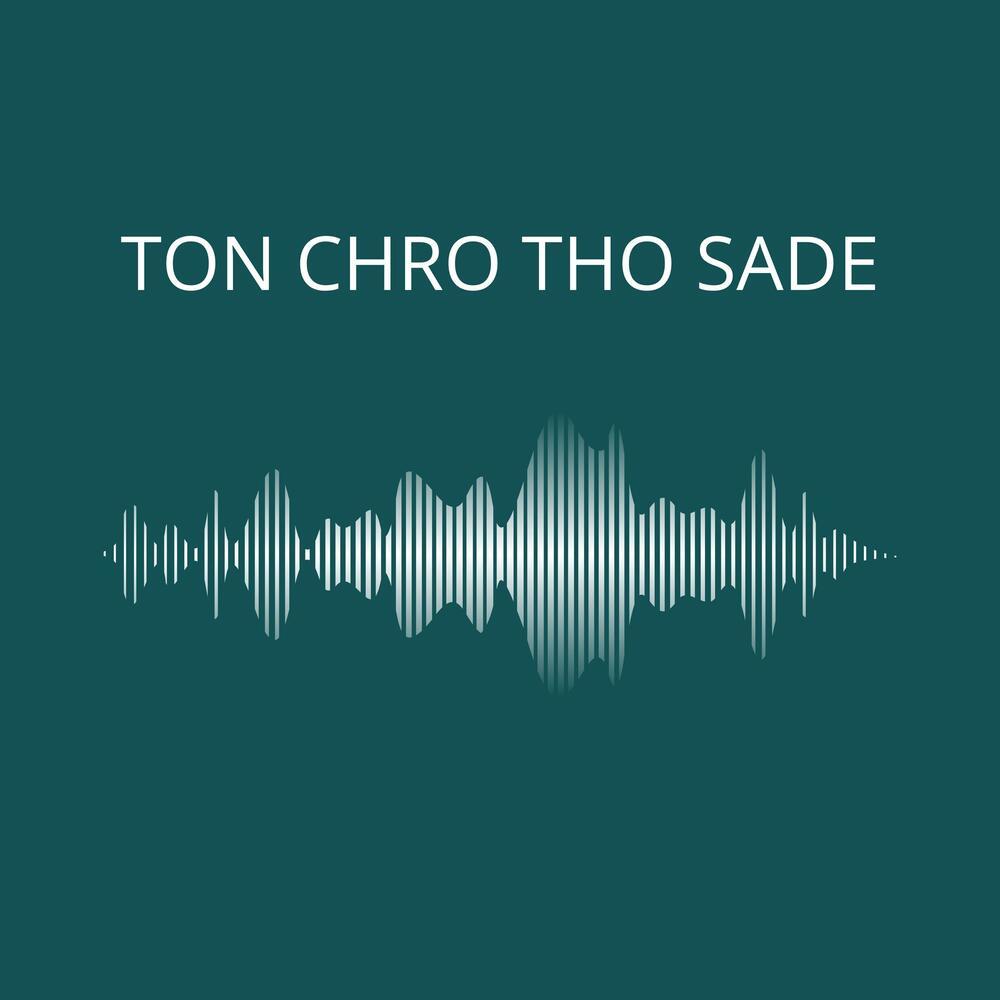 Ton Chro Tho Sade
