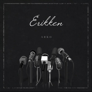 Listen to Erikken (Explicit) song with lyrics from Arko