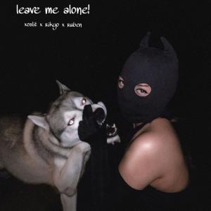 XOSLIT的专辑leave me alone! (feat. rikyo & ruben) (Explicit)
