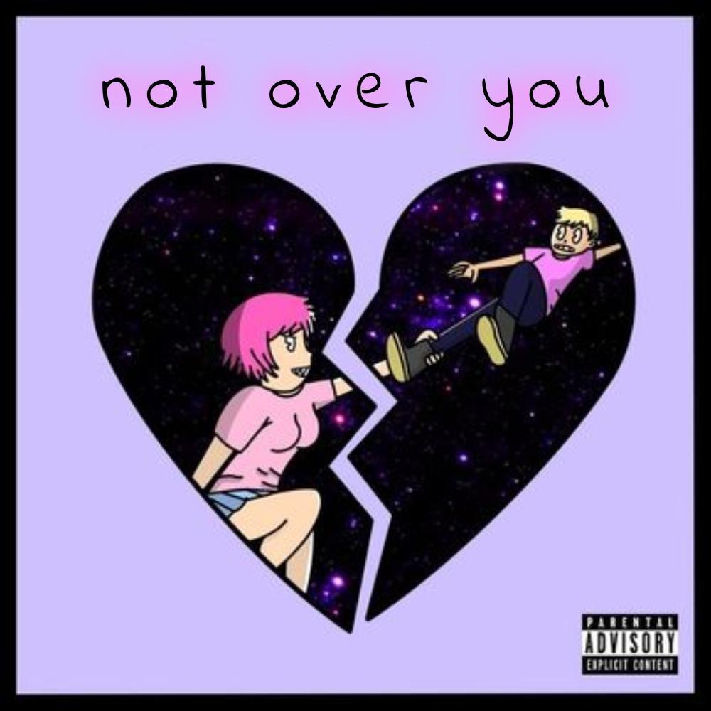 Not Over You (Explicit)