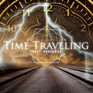 Album Time Traveling from Jaret Grossman