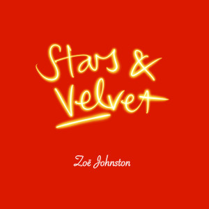 Dengarkan lagu Stars & Velvet nyanyian Zoe Johnston dengan lirik