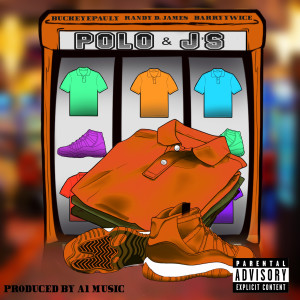 ดาวน์โหลดและฟังเพลง Polo’s & J’s (Explicit) พร้อมเนื้อเพลงจาก Randy D. James