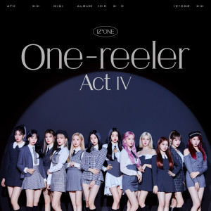 อัลบัม One-reeler / Act IV ศิลปิน IZ*ONE