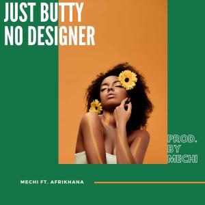 Album Just Butty No Designers (feat. Afrikhana) from Mechi