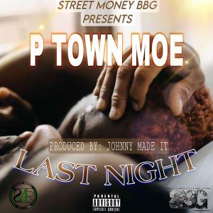 LAST NIGHT (Explicit) dari P Town Moe