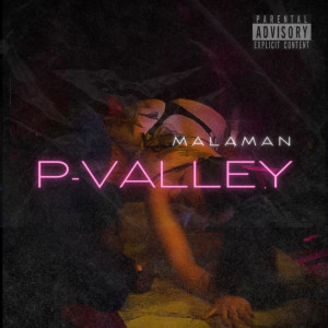 Listen to P Valley (Explicit) song with lyrics from Malaman