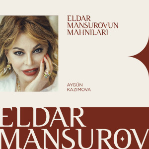 Album Eldar Mansurovun Mahnıları from Eldar Mansurov