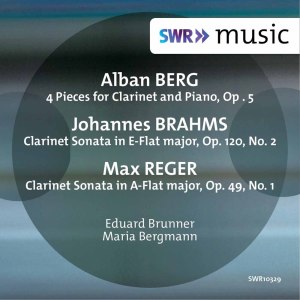 อัลบัม Berg, Brahms & Reger: Music for Clarinet & Piano ศิลปิน Eduard Brunner