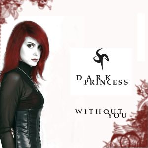 ดาวน์โหลดและฟังเพลง Without You พร้อมเนื้อเพลงจาก Dark Princess