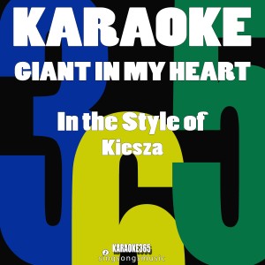 Karaoke 365的專輯Giant in My Heart (In the Style of Kiesza) [Karaoke Version] - Single