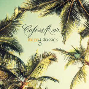 Cafe Del Mar的專輯Café del Mar Ibiza Classics 3