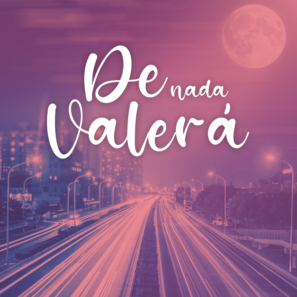 De Nada Valerá