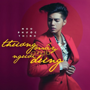 ดาวน์โหลดและฟังเพลง Thuong May Cung La Nguoi Dung พร้อมเนื้อเพลงจาก Noo Phuoc Thinh