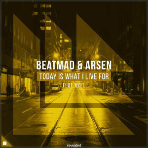 收聽Beatmad的Today Is What I Live For歌詞歌曲