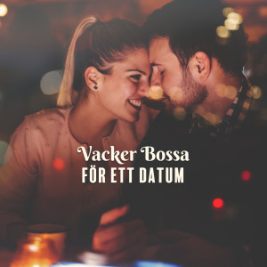 Album Vacker Bossa för ett datum - Jazz bakgrundsmusik för romantisk tid oleh Restaurang bakgrundsmusik