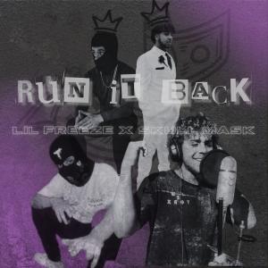 ดาวน์โหลดและฟังเพลง Run it Back (Bass Boosted Version) พร้อมเนื้อเพลงจาก Lil Freeze