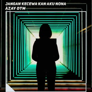 Azay DTM的專輯Jangan Kecewa Kan Aku Nona