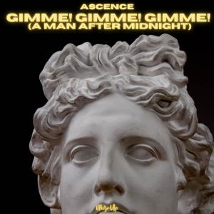ดาวน์โหลดและฟังเพลง Gimme! Gimme! Gimme! (A Man After Midnight) พร้อมเนื้อเพลงจาก Ascence