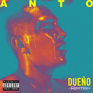 ดาวน์โหลดและฟังเพลง Dueño (Remix|Explicit) พร้อมเนื้อเพลงจาก Anto