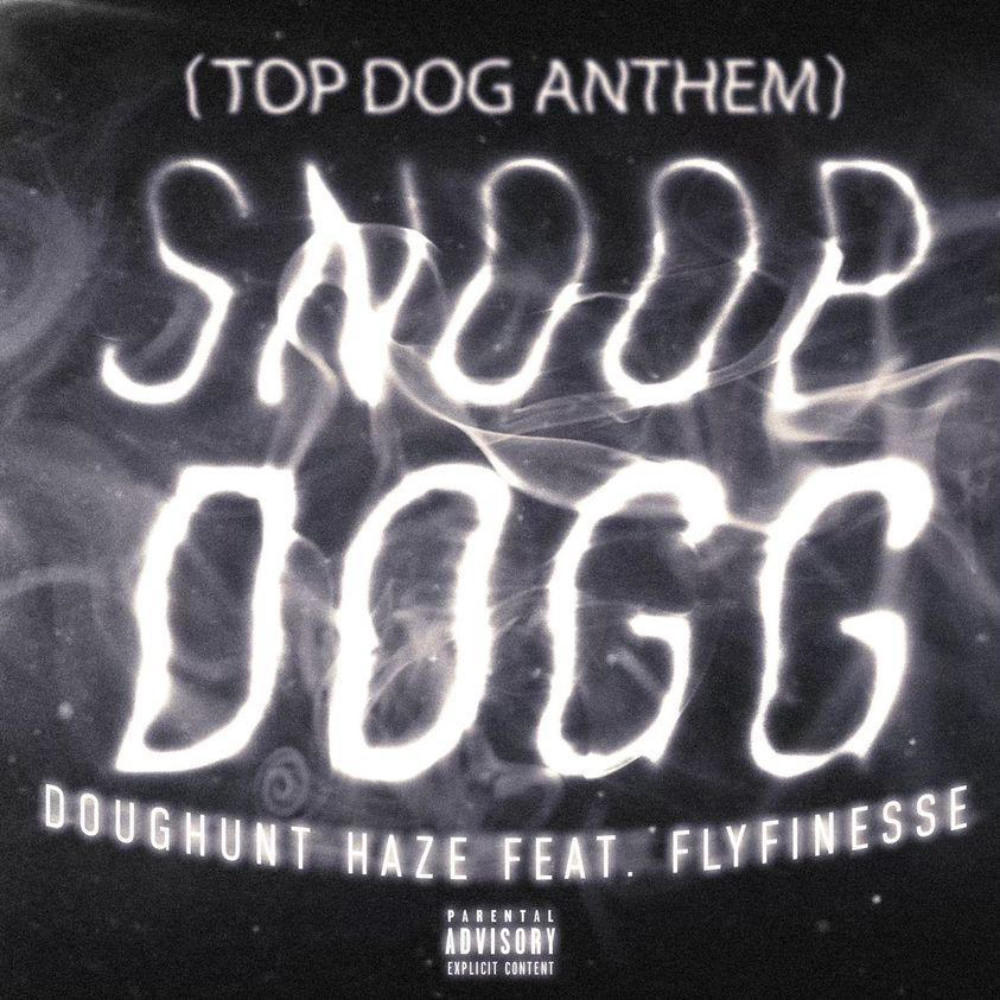 SNOOP DOGG (TOP DOG ANTHEM) (feat. Flyfinesse) (Explicit)