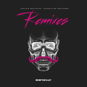 Captain Mustache的專輯Tourbillon Nocturne (Remixes)