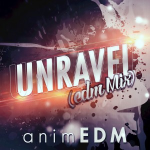 ดาวน์โหลดและฟังเพลง Unravel (From "Tokyo Ghoul") (EDM Mix) พร้อมเนื้อเพลงจาก AnimEDM